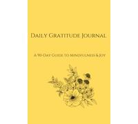 Daily Gratitude Journal: A 90-Day Guide to Mindfulness & Joy | Bright Yellow Aesthetic Cover, Daily Reflection & Self-Care Notebook