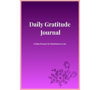 Daily Gratitude Journal: A Daily Practice for Mindfulness & Joy