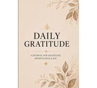 Daily Gratitude Journal: A Guided Journal for Mindfulness, Positivity & Joy