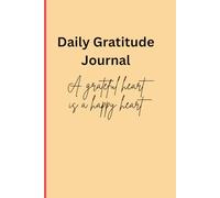 Daily Gratitude Journal: A Notebook to Encouraging a Thoughtful Practice for Finding Joy in the Little Things