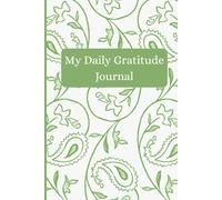 Daily Gratitude Journal | A Simple Practice for a Happier, Calmer You | Spend 5 minutes a day for Gratitude