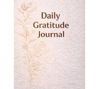 Daily Gratitude Journal: A Simple Space for Reflection & Everyday Appreciation
