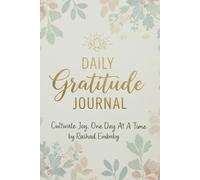 Daily Gratitude Journal: Cultivate Joy, One Day At A Time: Days of Mindfulness and Positive Thinking 100