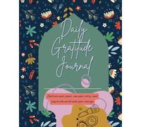 Daily Gratitude Journal: Cultivate Positivity and Joy in Everyday Life