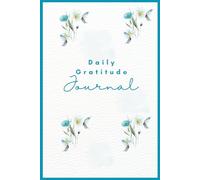 Daily Gratitude Journal: Encourage Positivity and Mindful Living Each Day