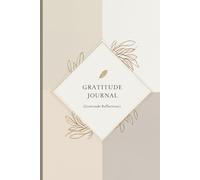 Daily Gratitude Journal Every Day - A Guided Reflection Log for Mindfulness, Positivity & Self-Care: 90-Day Journey of Gratitude, Affirmations, and Personal Growth Prompts