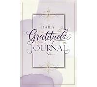 Daily Gratitude Journal for Manifestation: Attract Love, Money, Success, Happiness and Prosperity through Gratefulness