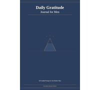 Daily Gratitude Journal for Men: 365 Guided Prompts for the Modern Man