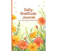 Daily Gratitude Journal for the Busy Professional | 150-Page Stress Relief & Mindfulness Logbook for Women