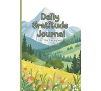 Daily Gratitude Journal for the Caregiver | 150-Page Self-Care & Mindfulness Logbook for Women