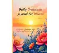 Daily Gratitude Journal For Women: 5 Minutes a Day to a More Joyful and Mindful Life