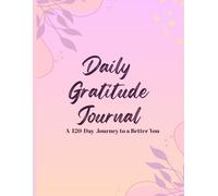 Daily Gratitude Journal for Women: A 120-Day Self Care & Mindfulness Journal: Build Positivity, Reduce Stress & Improve Mental Wellness with Daily Reflection