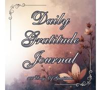 Daily Gratitude Journal for Women and Men with Simple Prompts and Famous Quotes, 2 Pages Per Day: Daily Gratitude Notebook Practice