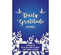 Daily Gratitude Journal for Zeta Phi Beta Sorors: A Beautiful Notebook for Zeta Women to Cultivate Grace, Growth and Gratitude