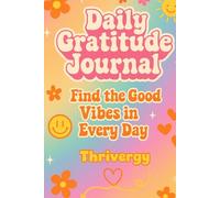 Daily Gratitude Journal: Supporting Teenage Girls to find the Good Vibes in Every Day