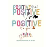 Daily Gratitude Journal: The Key to Manifesting the Life You Love