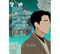 Daily Gratitude Journal to create Positive Mindset: FOR MEN LIKE YOU | HEALING THERAPY