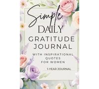 Daily Gratitude Journal with Inspirational Quotes for Women: A Yearlong Daily Guide to Cultivating a Grateful, Positive, and Thankful Mindset