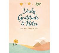 Daily Gratitude & Notes Notebook: A Simple Lined Notebook for Positive Thinking, Reflection, and Daily Journaling