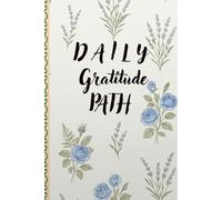 Daily Gratitude Path: 60 Days of Reflection, Peace & Growth