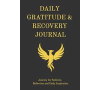 DAILY GRATITUDE & RECOVERY JOURNAL: Journey for Sobriety, Reflection and Daily Inspirati