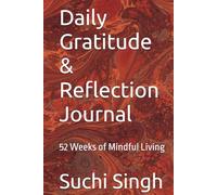 Daily Gratitude & Reflection Journal: 52 Weeks of Mindful Living