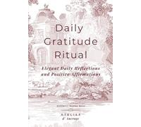 Daily Gratitude Ritual: 90 Day Guided Journal with Daily Affirmations for Women