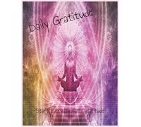 Daily Gratitude Start Everyday with Gratitude: Gratitude | Self-Care | Thankfulness | Mindfulness | Positivity | Manifestation | Undated Daily Journal ... or anyone on a personal growth journey