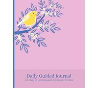 Daily Guided Journal - 100 days AM/PM, morning/evening, pink and birds, 7.5 x 9.25: 100 days of morning and evening reflection
