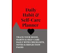 Daily Habit & Self-Care Tracker: Morning, Daytime & Evening Routine Planner for Stress Relief, Productivity & Mindfulness: Track Your Mood, Habits & ... with Checklists, Notes & Reflection Pages