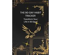 Daily Habit Tracker: 90-Day Journal for Building Better Habits, Personal Growth & Lasting Transformation - Extended Edition with 253 Pages
