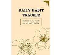 Daily Habit Tracker: Success is the result of our daily habits
