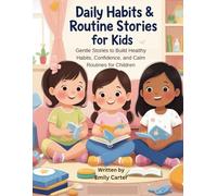Daily Habits & Routine Stories for Kids: Gentle Stories to Build Healthy Habits, Confidence, and Calm Routines for Children