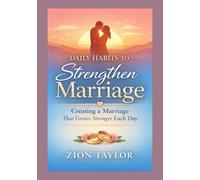 daily habits to strengthen marriage: A Modern Framework for Understanding Your Partner