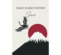 Daily Haiku Poetry Journal: Volume 5 - Crane’s Journey: Capture Your Haiku Moments with Elegance and Grace