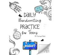 Daily Handwriting Practice Workbook for Teens - August: Improve handwriting skills, a workbook for 11 to 14 year olds (Daily Handwriting Practice Workbook for 11 to 14 Year Olds)
