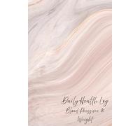 Daily Health Log Blood Pressure and Weight: Large Print- Includes 55+ Log Pages and 55+ Notes Pages- Size 6x9 Inch (DESIGN: MARBLE)