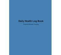 Daily Health Log Book: Blood Pressure, Blood Sugar & Weight Tracker | Daily Health Monitoring Record