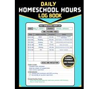 Daily Homeschool Hours Log Book: Track Learning, Organize Schedules, Set Daily Goals, and Monitor Progress with Ease |Large size : 8.5x11 in | 120 Pages.