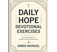 Daily Hope Devotional Exercises: Ensure Rick Warren's Insights Leave a Lasting Impact
