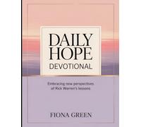 Daily Hope Devotional Workbook: Embracing New Perspective Of Rick Warren's Lessons
