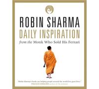 Daily Inspiration From The Monk Who Sold His Ferrari by Robin Sharma(2007-10-02)