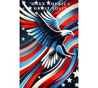 Daily Journal 2025: Your Personal Diary, Notebook for 2025 - MAKE AMERICA GREAT AGAIN, It’s all going to be released