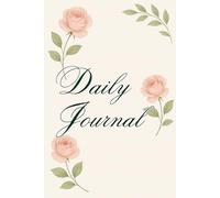 Daily Journal: 365 pre-dated pages with a daily inspiration for women or older teens to record their thoughts, ideas, or daily experiences