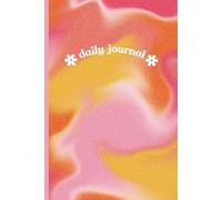 Daily journal: A simple aesthetic notebook for everyday reflection and gratitude: For Writing, Planning, and Capturing Beautiful Everyday Moments