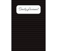 Daily Journal: A Simple Daily Journal for Reflection, Gratitude & Growth Track Your Days, Capture Your Thoughts, and Cultivate Mindfulness Write Your Story One Day at a Time