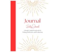 Daily Journal: A Simple Guided Notebook for Writing, Reflection, and Productivity
