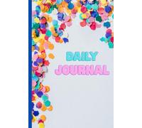 Daily Journal: A Space to Plan, Reflect, and Grow Every Day