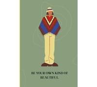 Daily Journal: Be your own kind of beautiful