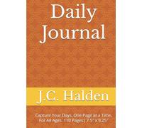 Daily Journal: Capture Your Days, One Page at a Time. For All Ages. 110 Pages| 7.5" x 9.25"